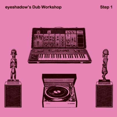 eyeshadow’s Dub Workshop<br/> “Just Killed A Dub”