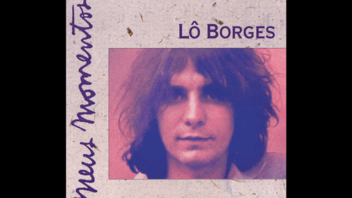 Lô Borges – Tudo Que Você Podia Ser [Milton Nascimento and Lô Borges]